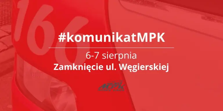 Zamknięcie ul. Węgierskiej i objazdy w dniach 6-7 sierpnia