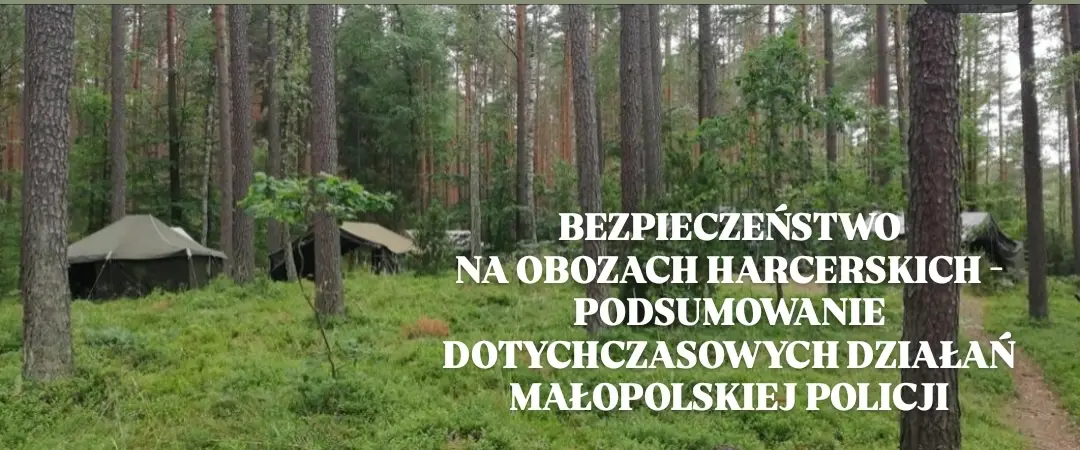 Małopolscy policjanci podsumowali działania związane z bezpieczeństwem obozów harcerskich